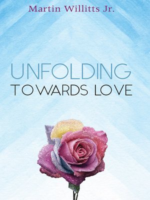 cover image of Unfolding Towards Love